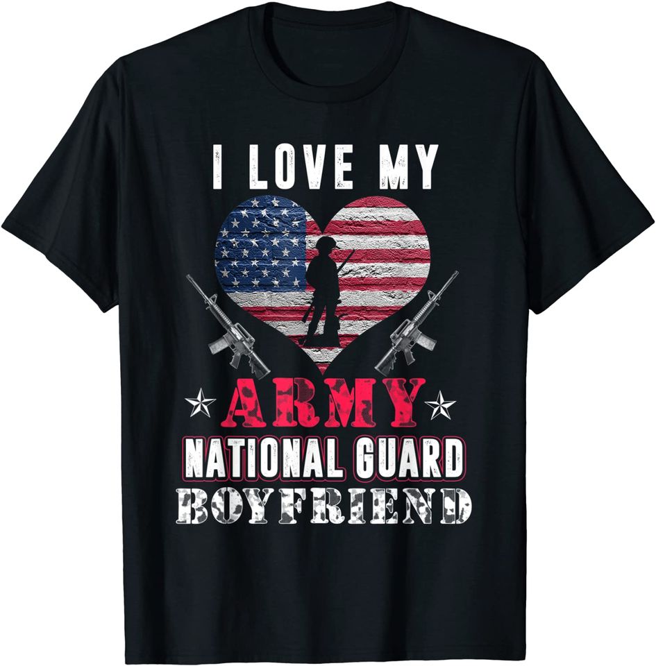 I Love My Army National Guard Boyfriend Veteran US Military T-Shirt