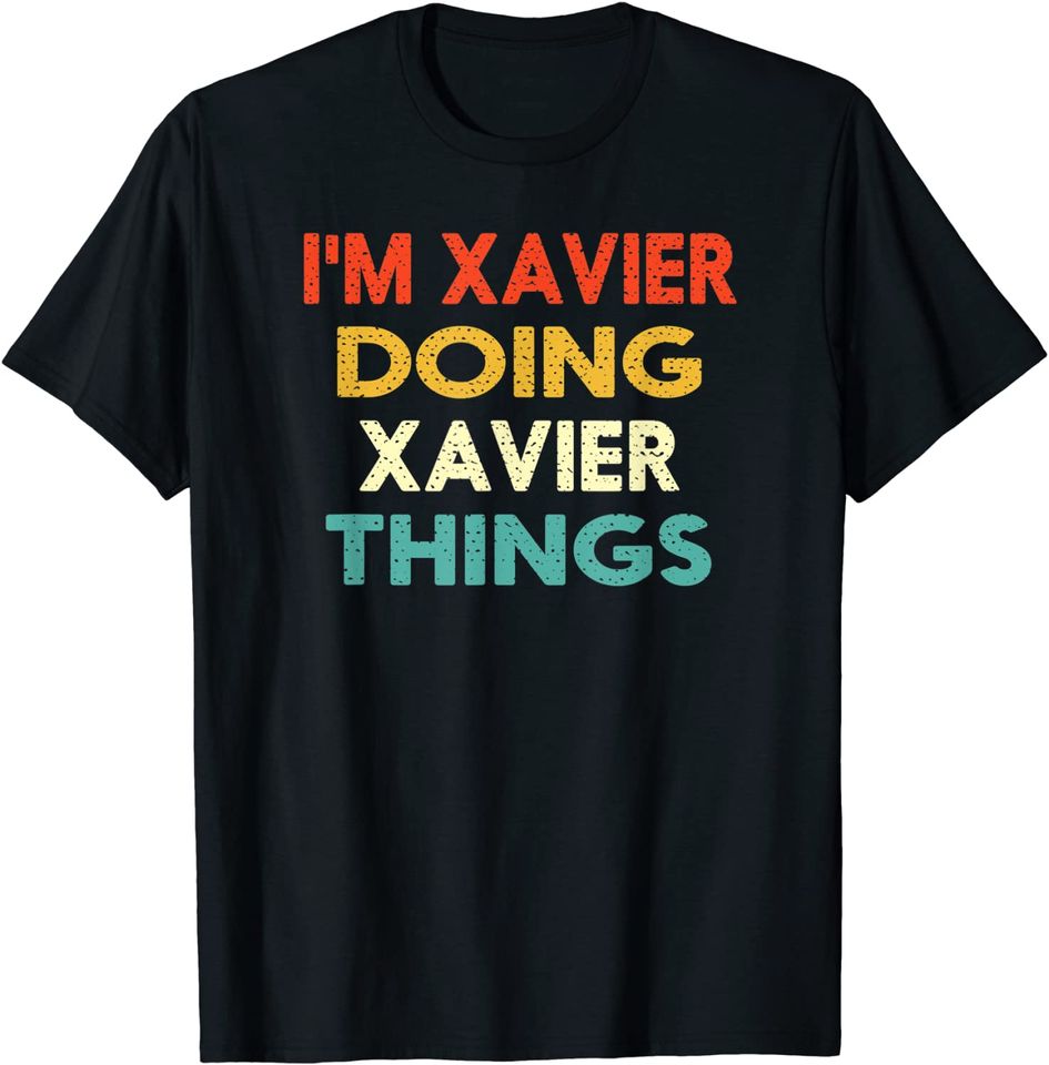 I'm Xavier Doing Xavier Things Vintage Birthday Gift T-Shirt