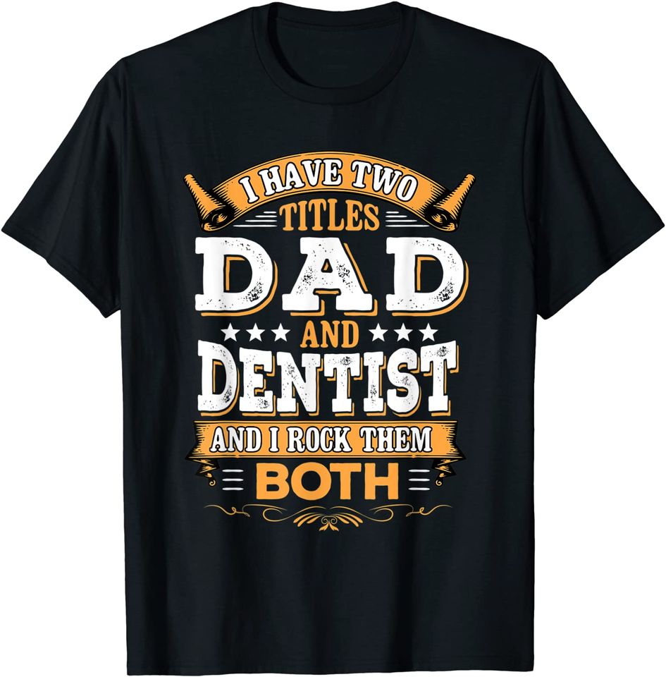 Mens Dentist Dad T Shirt