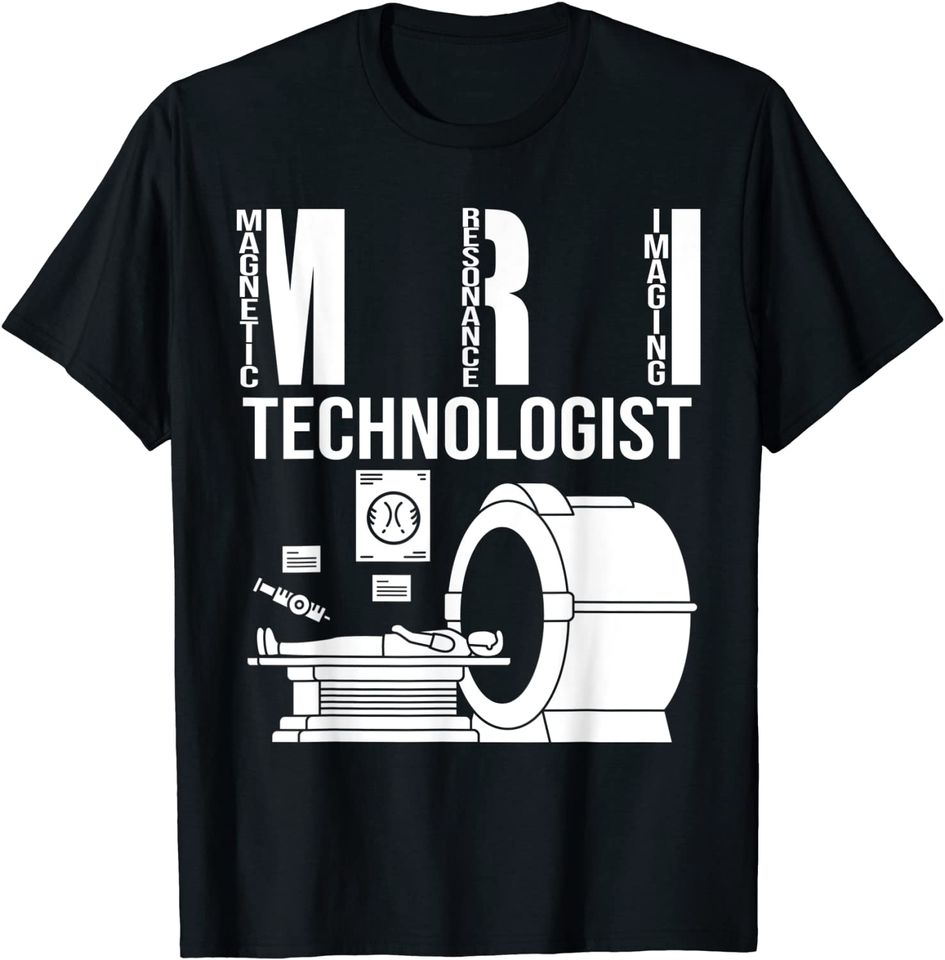 MRI Technologist Rad Tech Student Magnetic Resonance Imaging T-Shirt