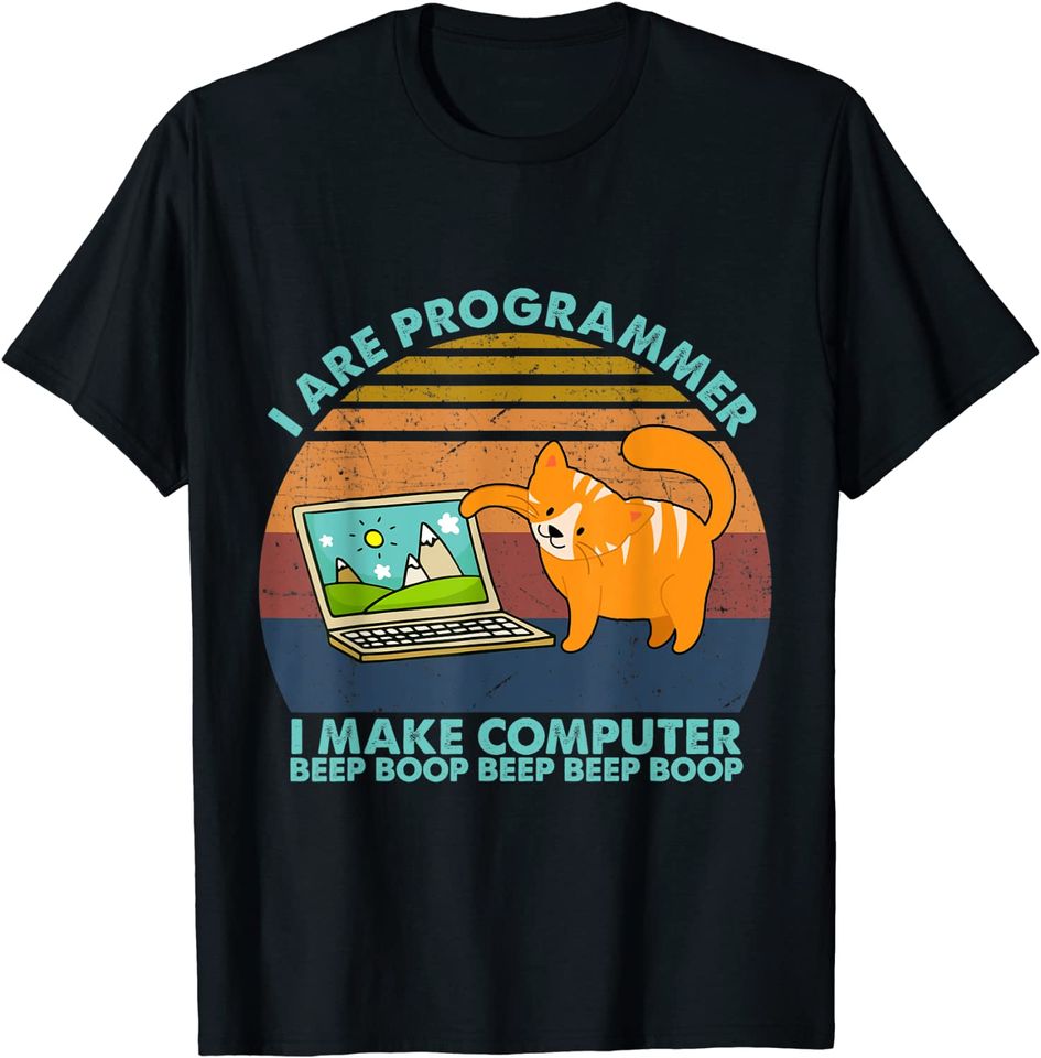 I Are Programmer I Make Computer Beep Boop T Shirt