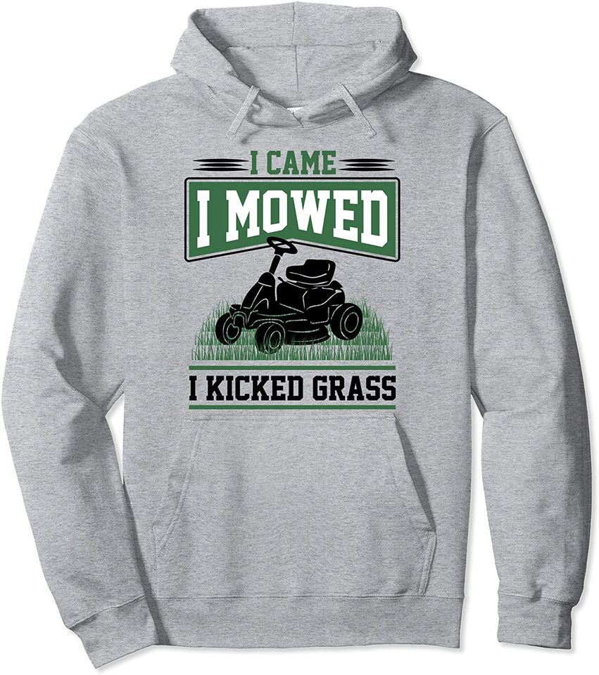 Funny Lawn Mower I Came I Mowed Yard Work Lawn Tractor Pullover Hoodie