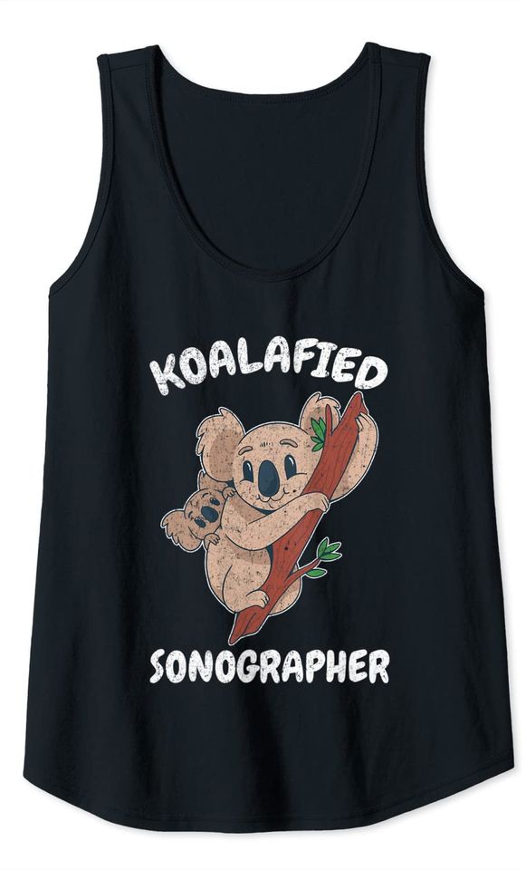 Funny "koalafied Sonographer" - Sonographer Tank Top