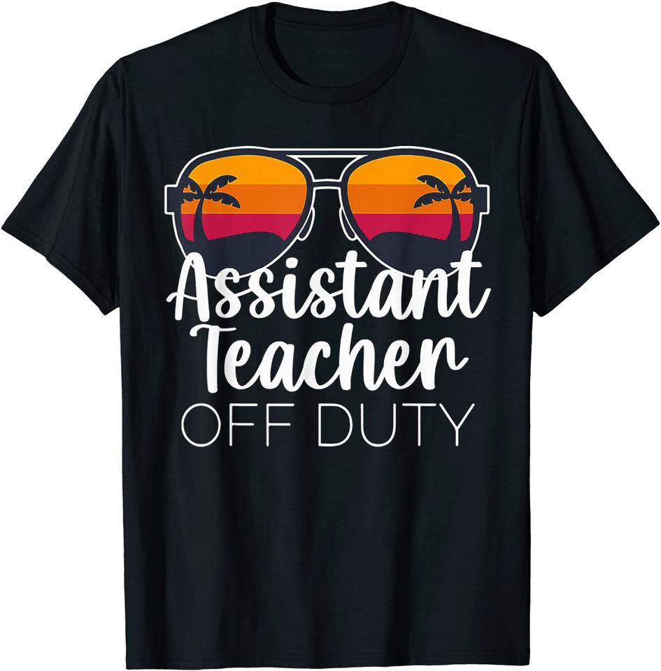 Assistant Teacher Off Duty Sunglasses Beach Sunset T Shirt