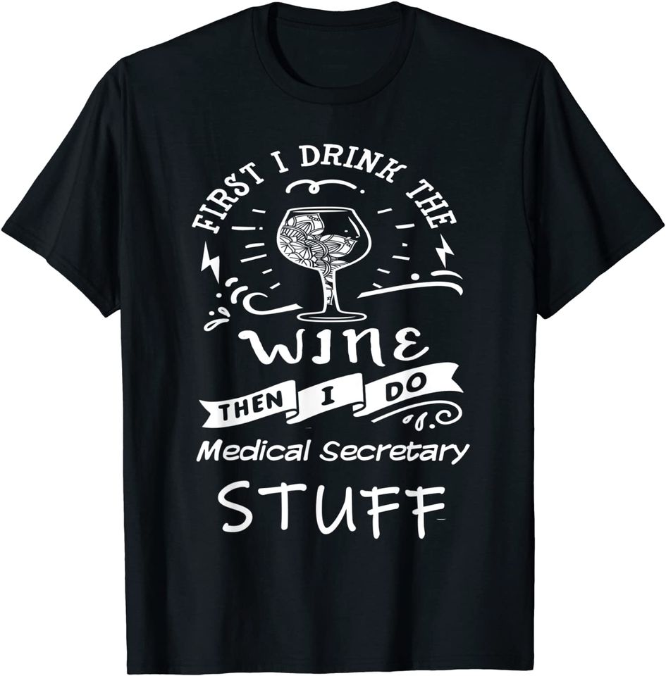 Funny Medical-secretary and Wine T-Shirt