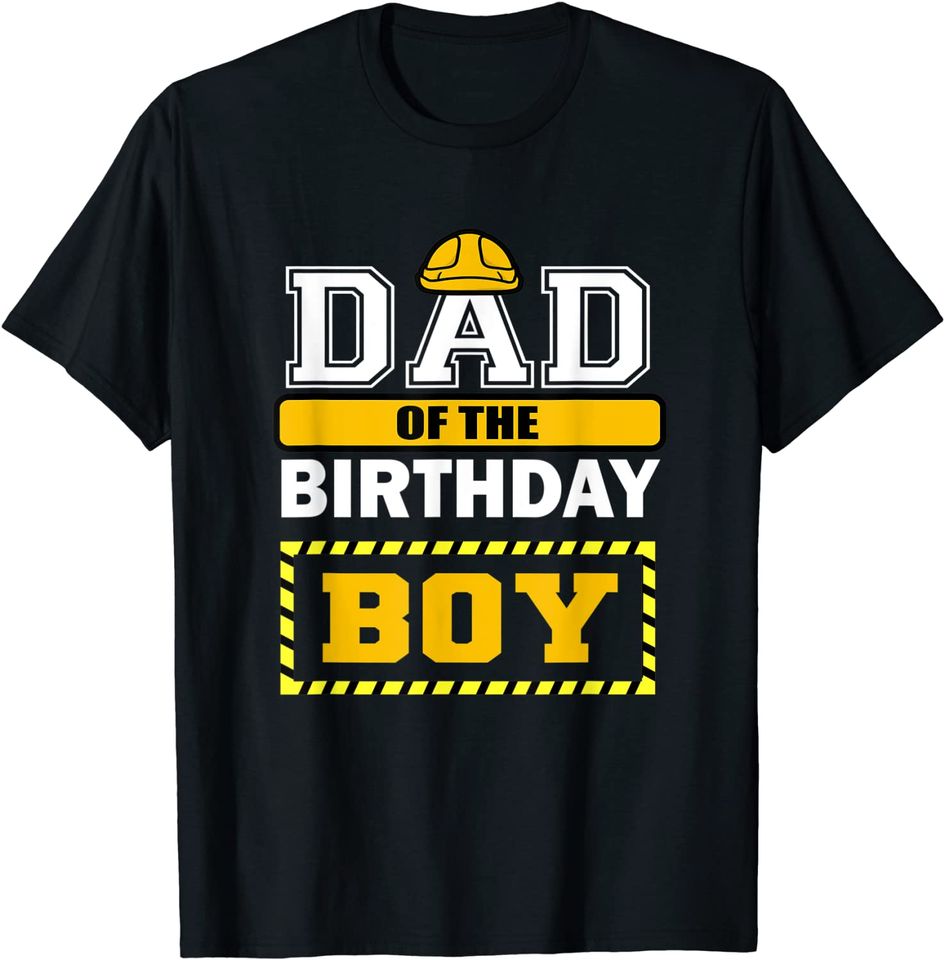Dad Of The Birthday Boy Construction Worker Party T Shirt