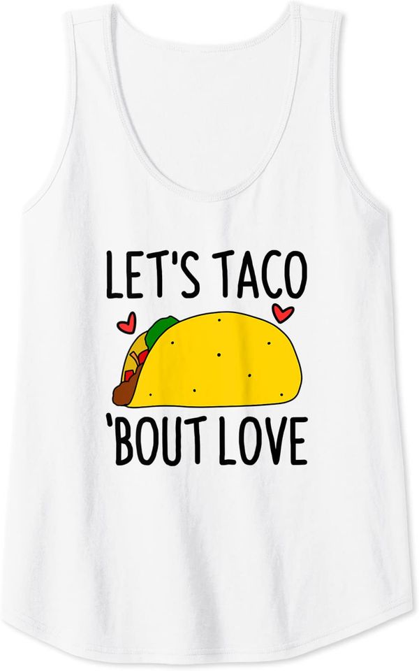 Let's Taco 'Bout Love Valentine's Day Tank Top