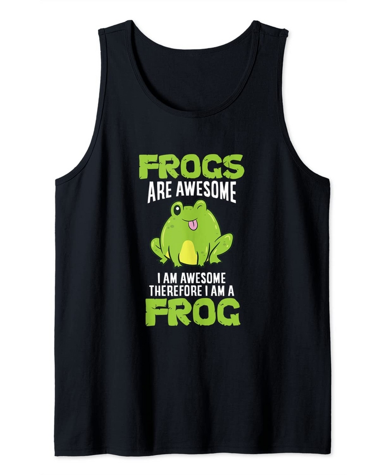 Frogs Are Awesome I'm Awesome Therefore I Am A Frog Tank Top