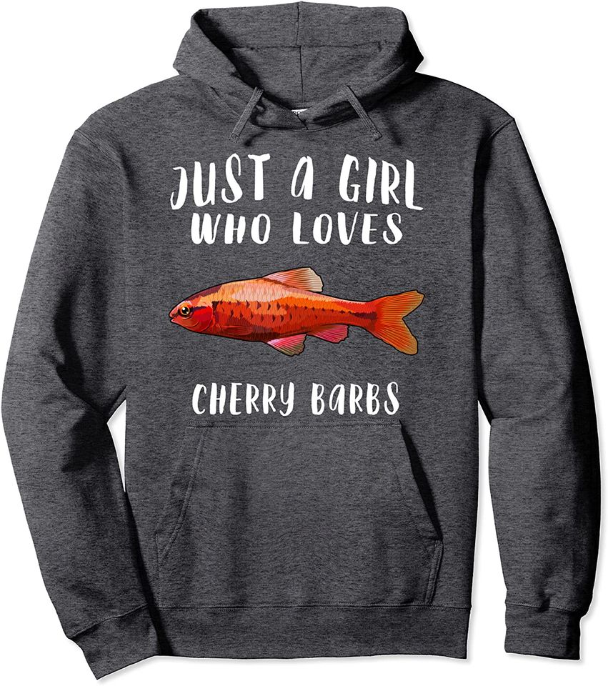Just A Girl Who Loves Cherry Barb Fish Lover Pullover Hoodie