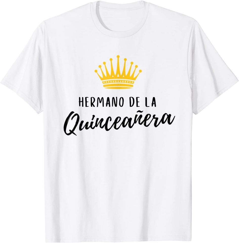 Quinceanera Brother Hermano Quince Birthday 15 Fifteen Crown T Shirt