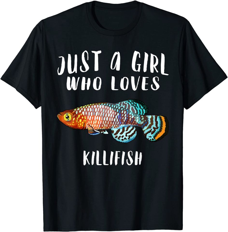 Just A Girl Who Loves Killifish T-Shirt