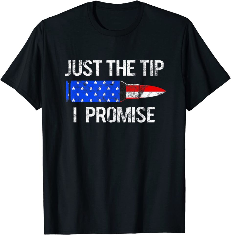 Just The Tip Promise T Shirt