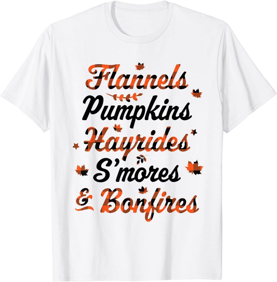 Flannels Pumpkins Hayrides Smores Bonfires Fall Thanksgiving T-Shirt