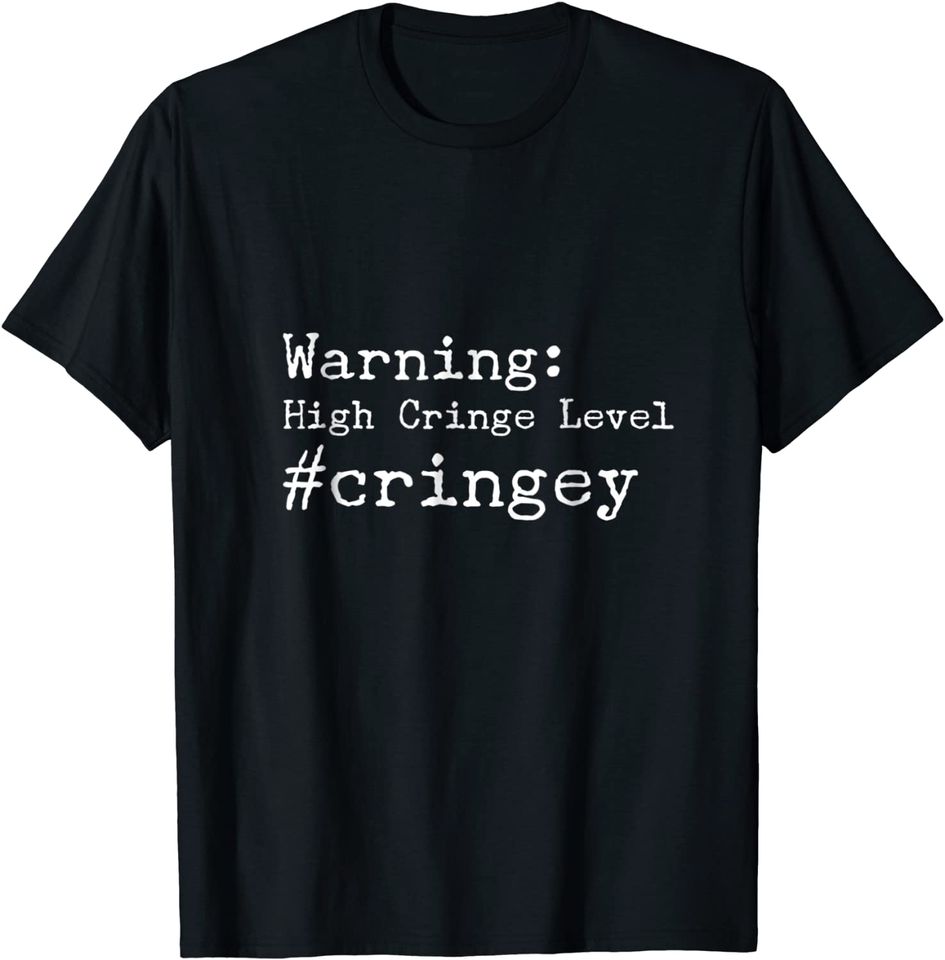 Warning High Cringe Level T Shirt