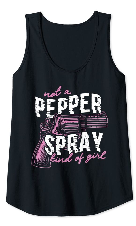 Not A Pepper Spray Kind Of Girl Gun Rights Shotgun Gun Lover Tank Top