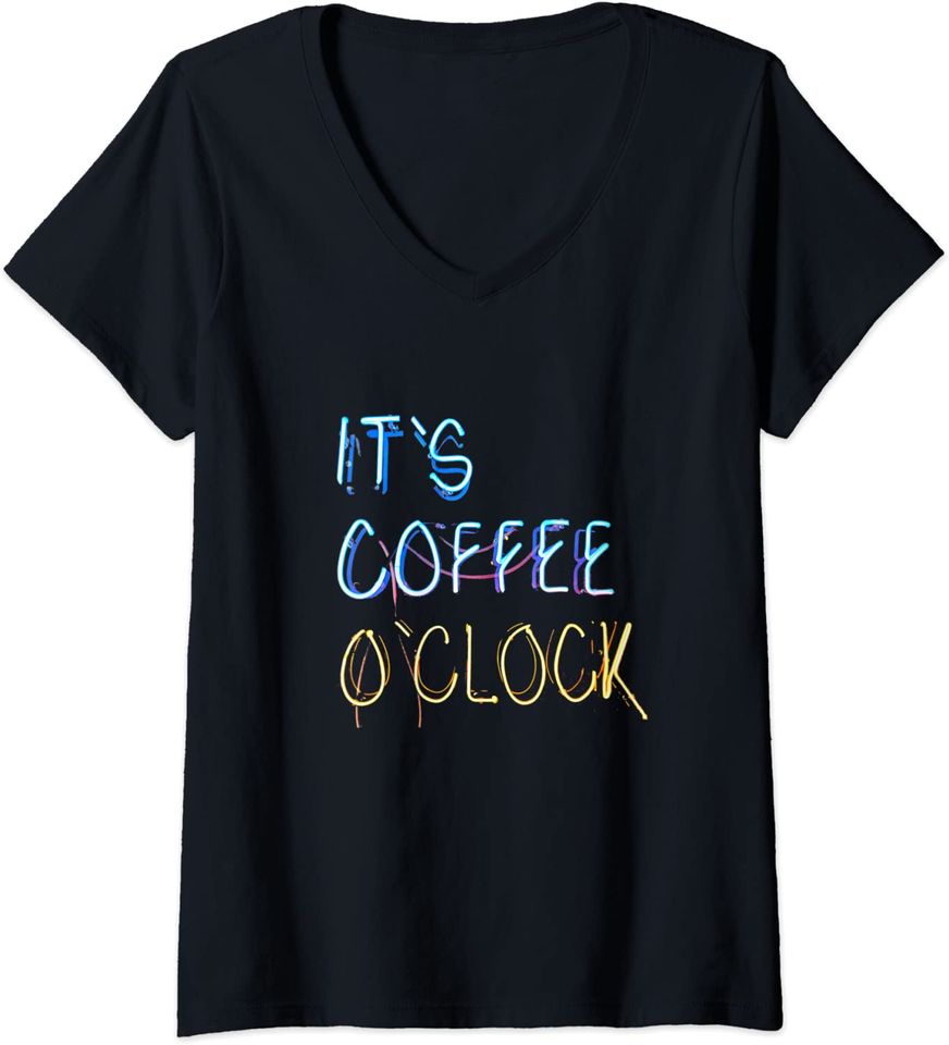 It's Coffee O'Clock Caffeine Lover For Men Women Gifts V-Neck T-Shirt