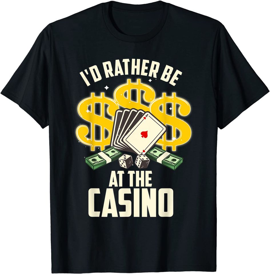 Casino For Gambling Gamblers T Shirt
