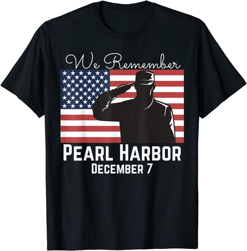 We Remember Pearl Harbor T-Shirt