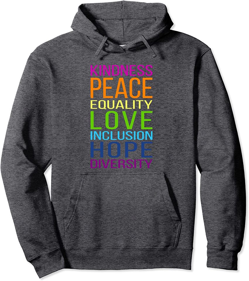 Kindness, Peace, Equality, Love, Inclusion, Hope, Diversity Pullover Hoodie