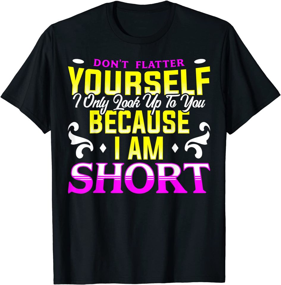 Short People Quote Short Men and Women T-Shirt