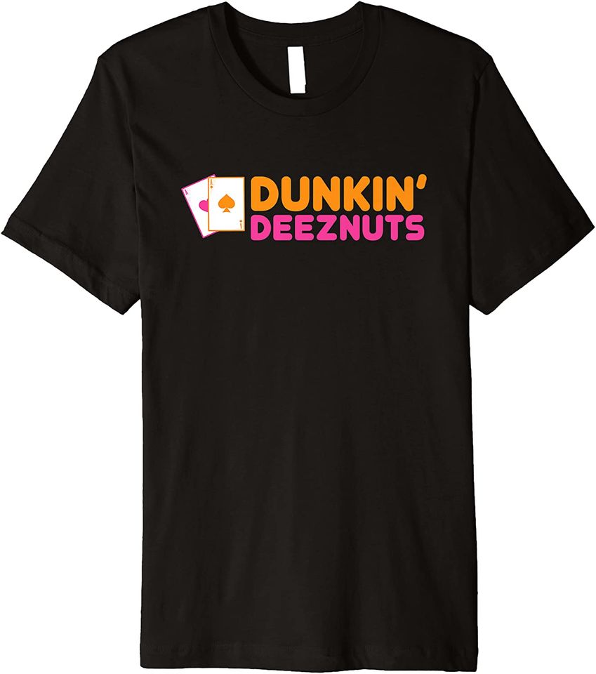 Dunkin Deez Nuts Pocket Aces Premium T Shirt