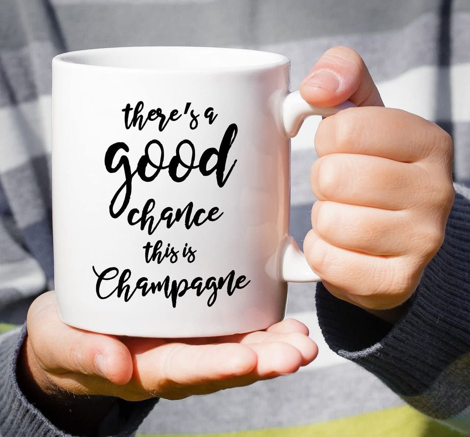 Retreez There's Good Chance This is Champagne Mug
