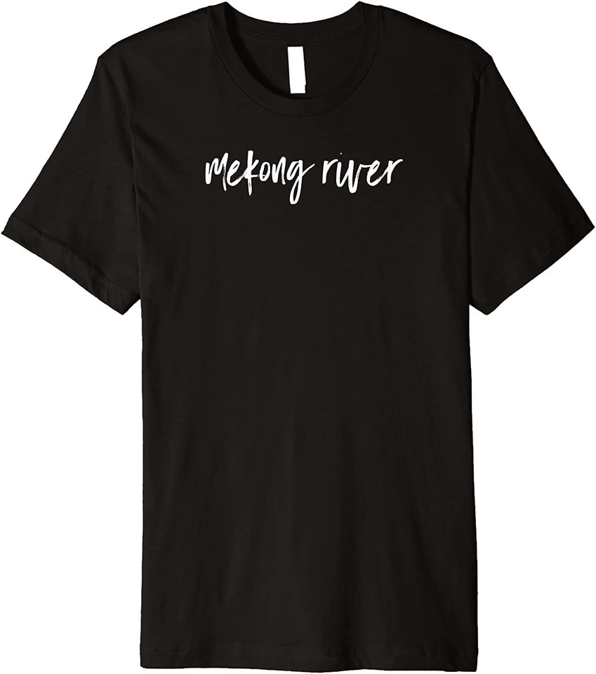 Mekong River Southeast Asian River Premium T Shirt