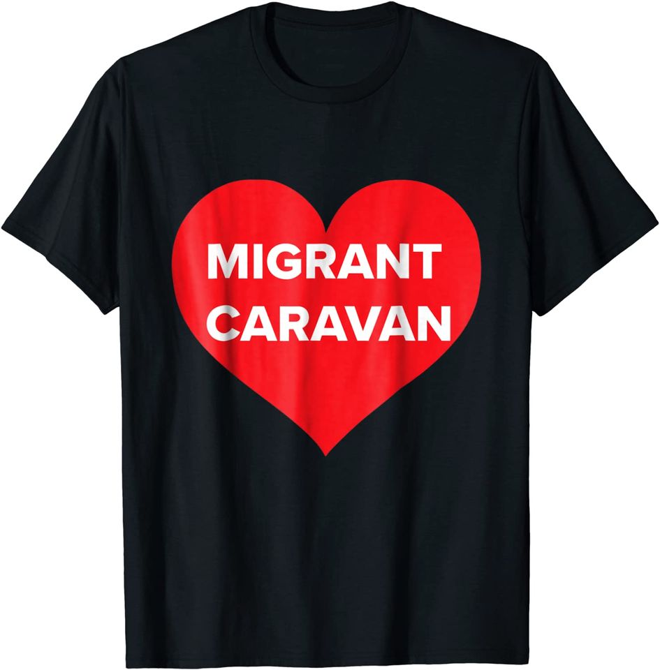 Migrant Caravan USA Welcomes Immigrants T Shirt