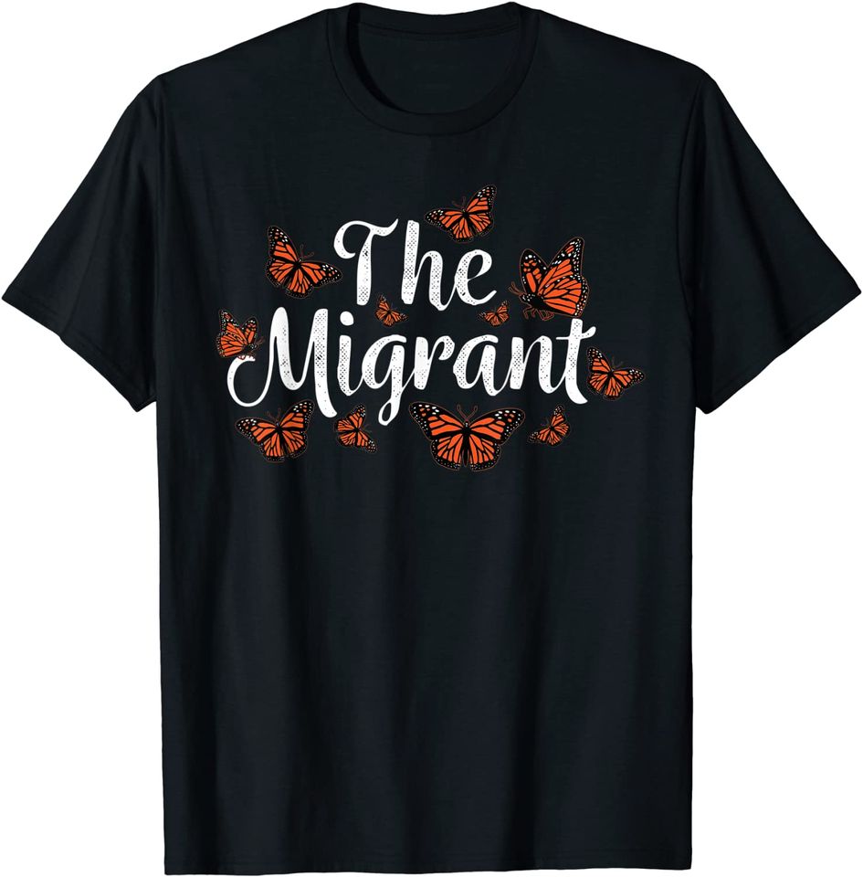 Migrant Monarch Butterfly T Shirt