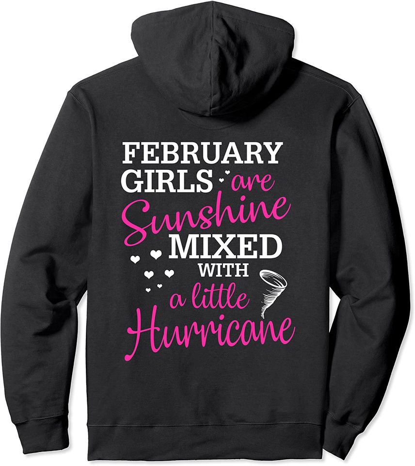 February Girls Are Sunshine Mixed With A Little Hurricane Pullover Hoodie