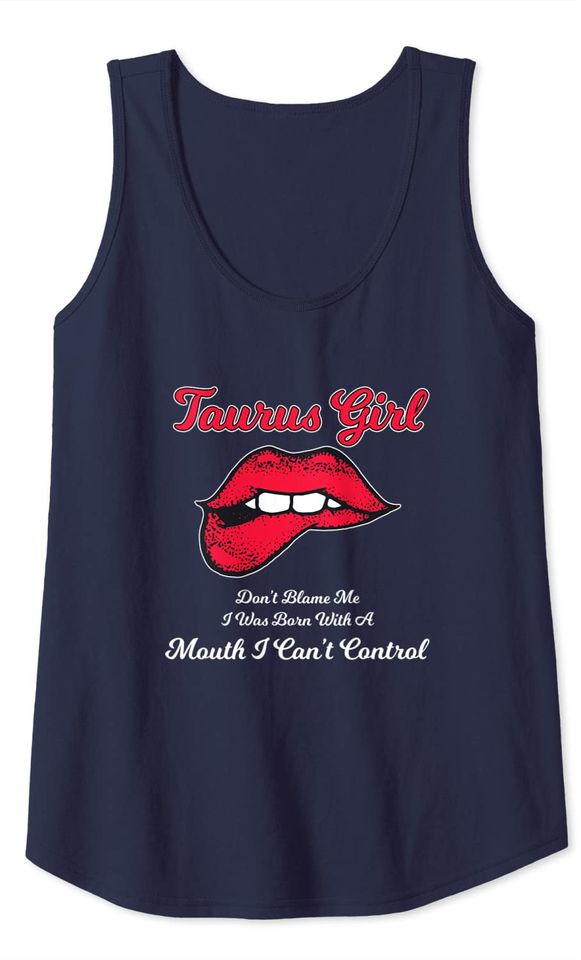 Taurus Girl April May Mouth Can't Control Tank Top