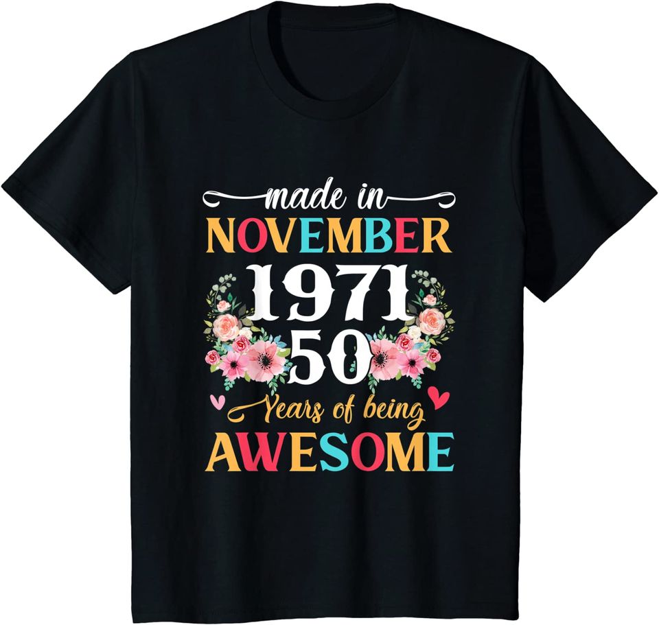50th Birthday Born in November 1971 50 Years Old Women Girls T-Shirt