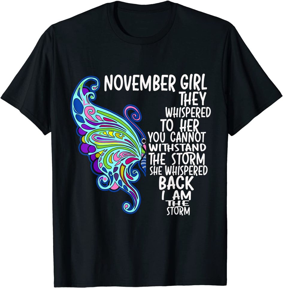 November Girl She Whispered Back I Am The Storm Butterfly T-Shirt