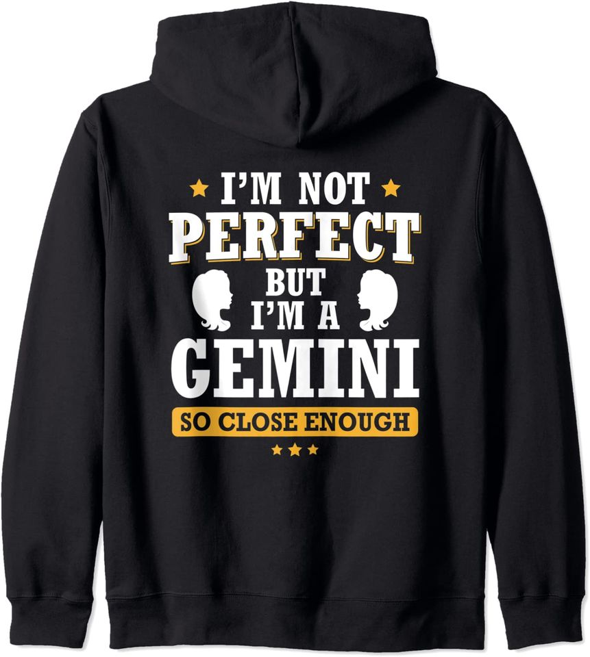 I'm Not Perfect But I'm A Gemini So Close Enough Hoodie