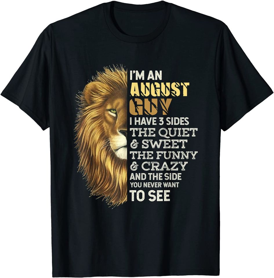 I'm An August Guy Lion Leo Birthday T-Shirt