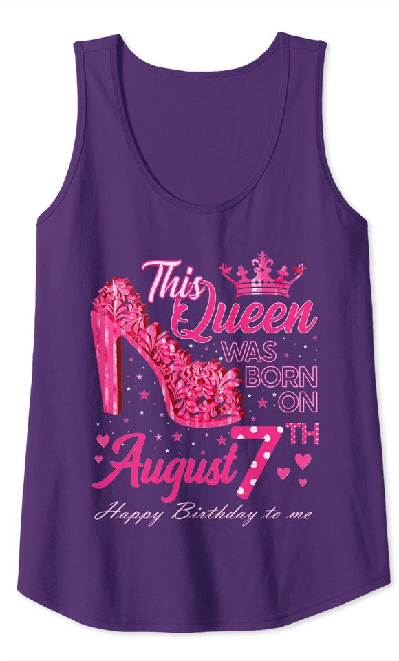 A Queen Was Born on August 7 Tank Top