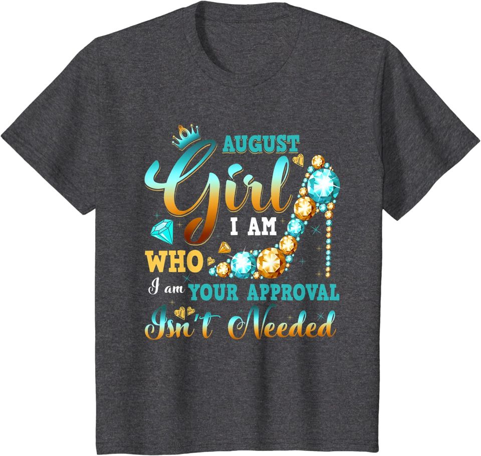 I'm A  August Girl Birthday T-Shirt