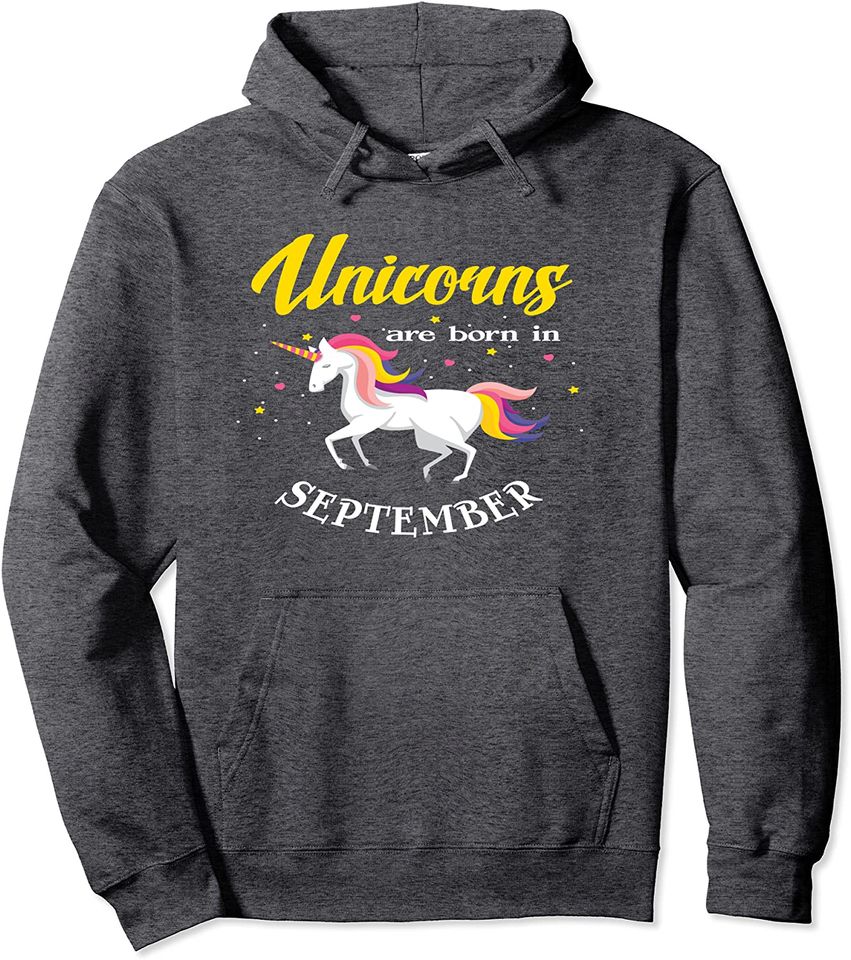 Unicorns Are Born In SEPTEMBER Pullover Hoodie