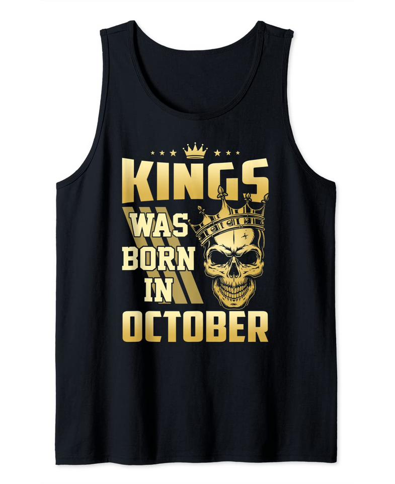 Kings Are Born In October Tank Top