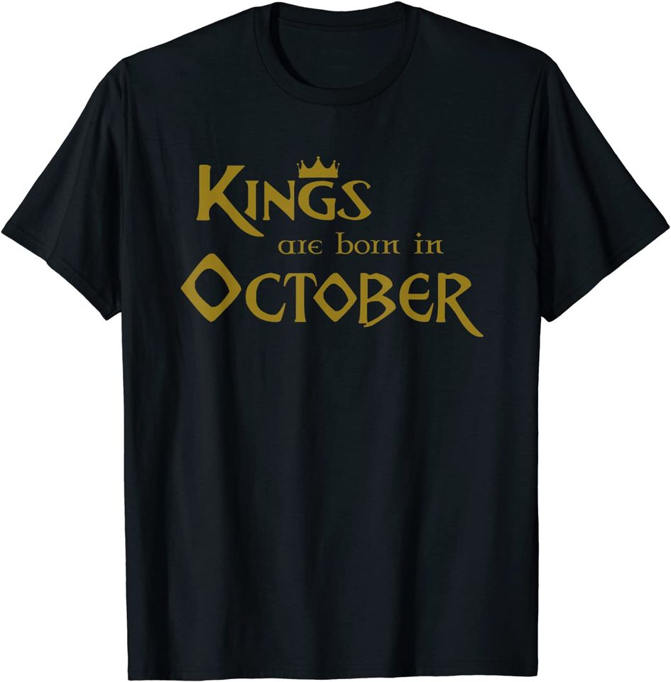 Kings Are Born In October T-Shirt