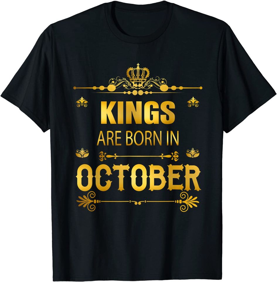 Kings Are Born In October T-Shirt