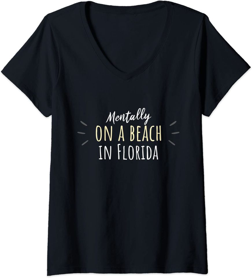 Mentally On A Beach In Florida T Shirt