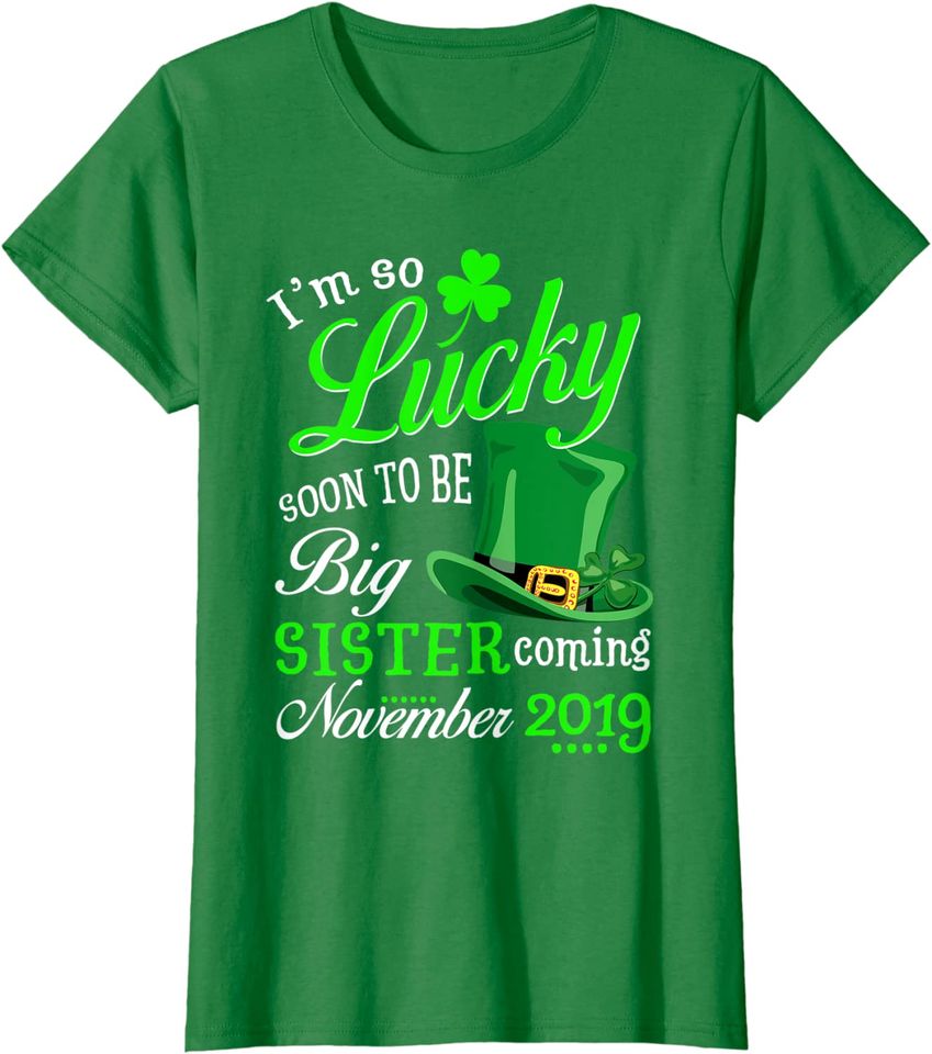 I'm So Lucky Soon To Be Big Sister Coming November Gift T-Shirt