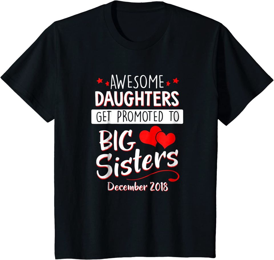 Awesome Daughters Promoted Big Sisters December Shirt