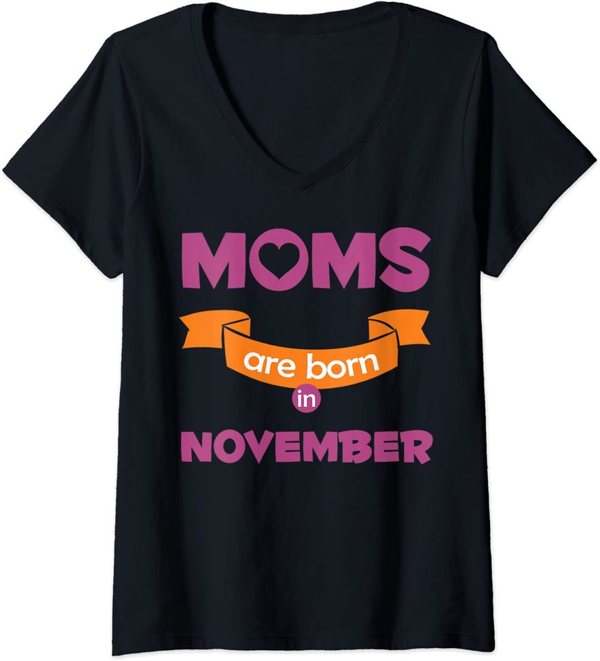 Moms are born in November V-Neck T-Shirt