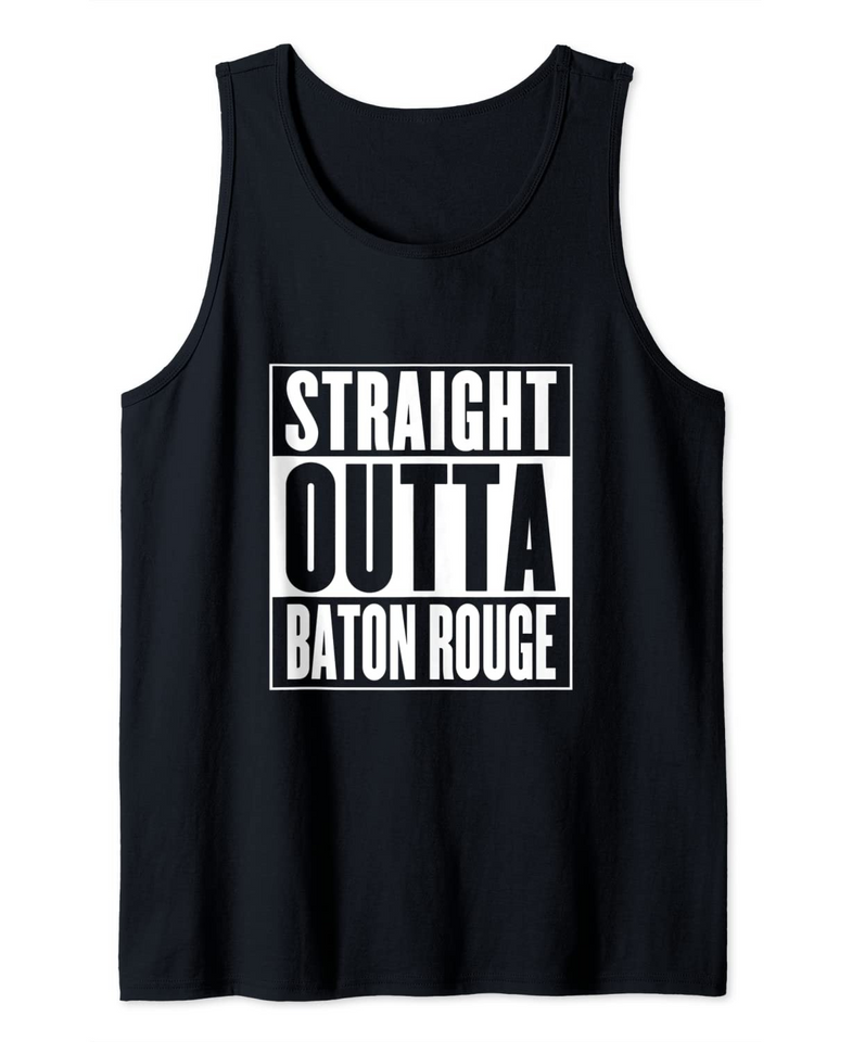 Baton Rouge - Straight Outta Baton Rouge Tank Top