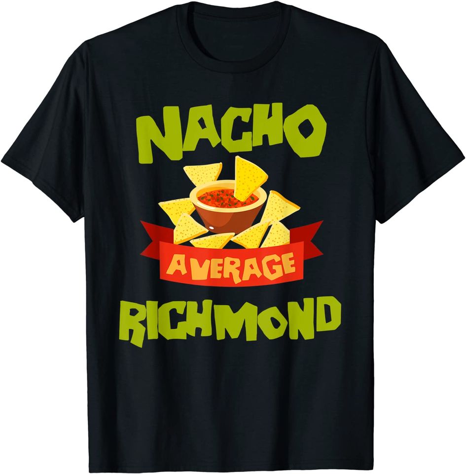 Nacho Average Richmond T Shirt