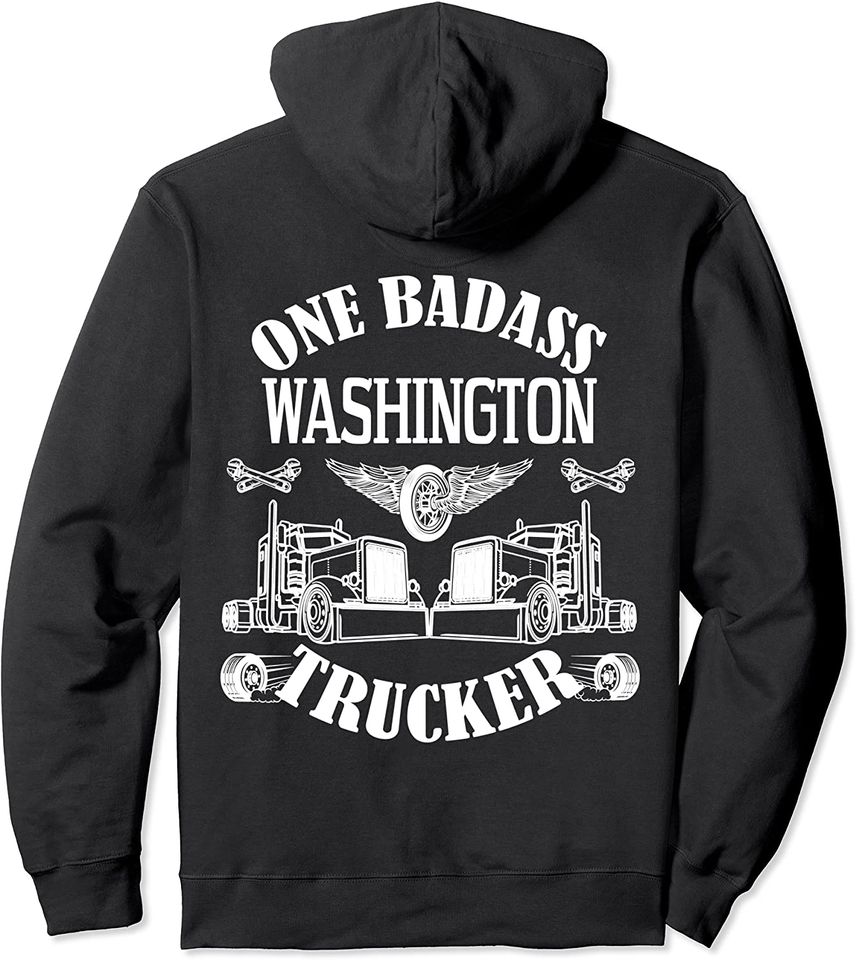 Washington Truck Driver Bad Ass Big Rig Pullover Hoodie