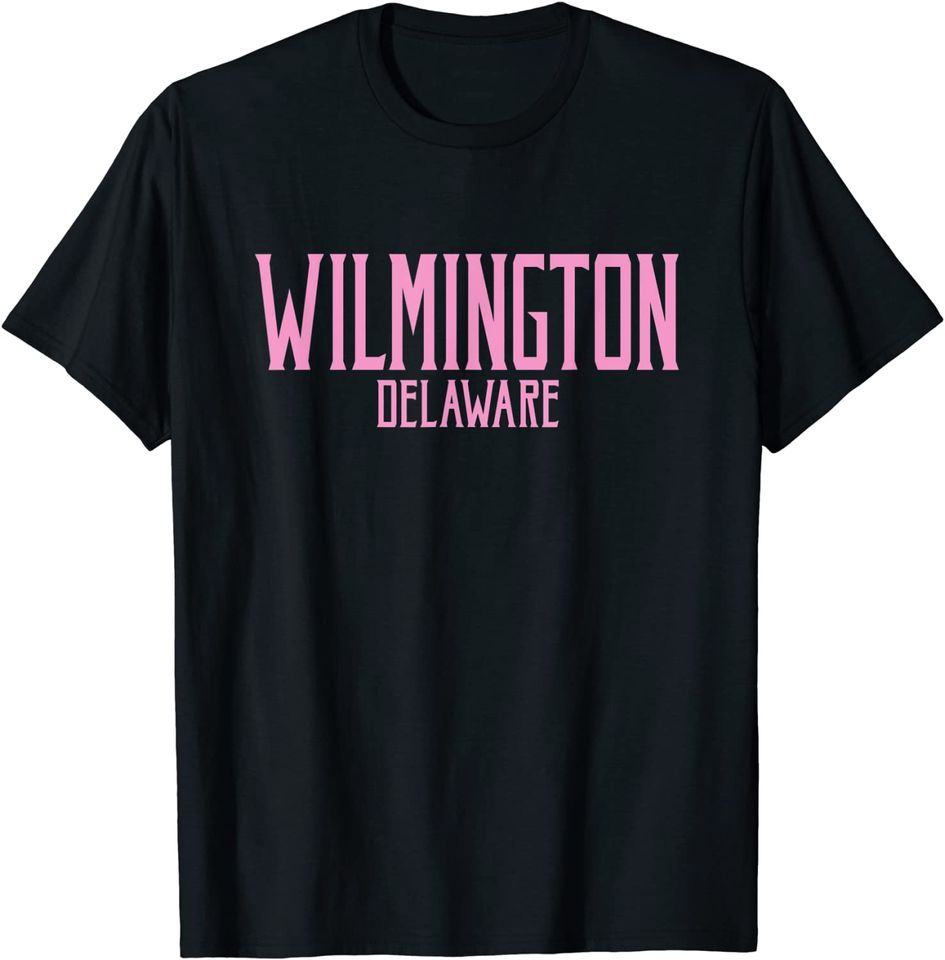Wilmington Delaware Text Pink T Shirt