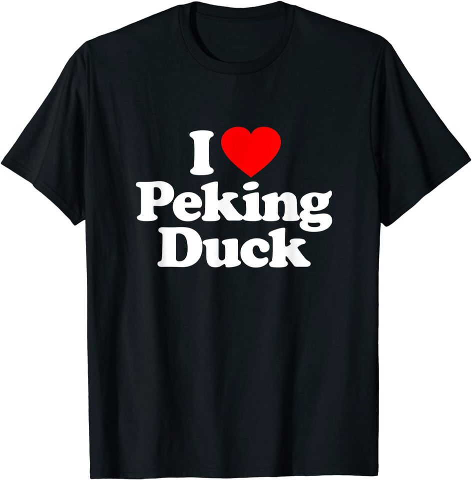 Peking Duck Love Heart Birthday Gift T-Shirt
